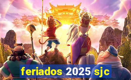 feriados 2025 sjc